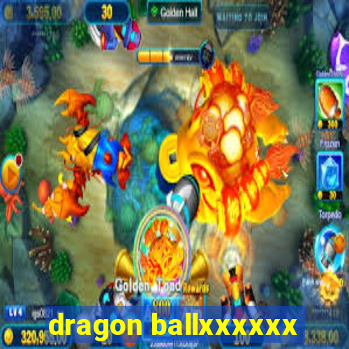 dragon ballxxxxxx